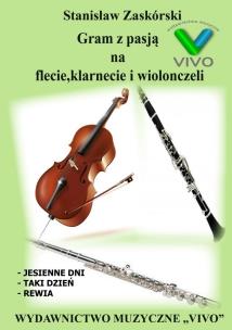 Okładka książki Gram z pasją na flecie, klarnecie i wiolonczeli