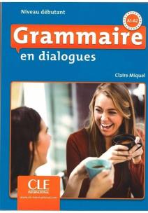 Grammaire en dialogues Niveau debutant A1-A2 książka + CD MP3. Autor: Miquel Claire. Multiszop.pl Okładka książki Grammaire en dialogues Niveau debutant A1-A2 książka + CD MP3