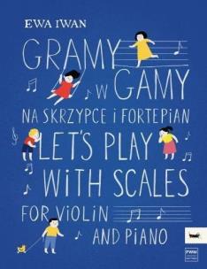 Okładka książki Gramy w gamy na skrzypce i fortepian