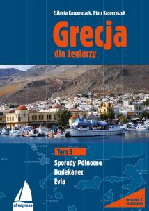 Grecja dla żeglarzy T.3 Dodekanez Sporady Północne. Autor: Elżbieta Kasperaszek, Kasperaszek Piotr. Multiszop.pl Okładka książki Grecja dla żeglarzy T.3 Dodekanez Sporady Północne