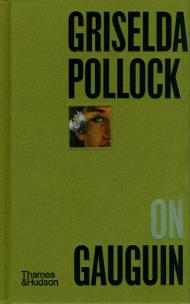 Okładka książki Griselda Pollock on Gauguin
