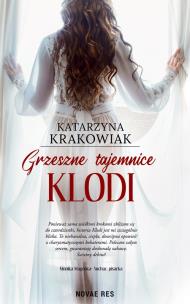 Grzeszne tajemnice Klodi. Autor: Katarzyna Krakowiak. Multiszop.pl Okładka książki Grzeszne tajemnice Klodi