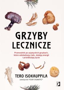 Okładka książki Grzyby lecznicze. Przewodnik po azjatyckich...
