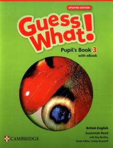 Guess What! British English Level 3 Pupil's Book with eBook Updated. Autor: Reed Susannah, Bentley Kay. Multiszop.pl Okładka książki Guess What! British English Level 3 Pupil's Book with eBook Updated