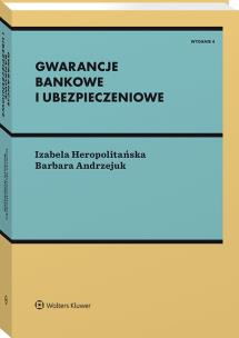 Gwarancje bankowe i ubezpieczeniowe. Autor: Heropolitańska Izabela, Andrzejuk Barbara. Multiszop.pl Okładka książki Gwarancje bankowe i ubezpieczeniowe