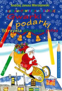 Gwarki podarki. Skrzynia dźwięków pełna. Autor: Mierzejewski Andrzej Janusz. Multiszop.pl Okładka książki Gwarki podarki. Skrzynia dźwięków pełna