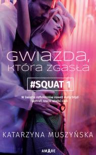 Gwiazda, która zgasła. Autor: Muszyńska Katarzyna. Multiszop.pl Okładka książki Gwiazda, która zgasła