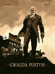 Gwiazda pustyni. Tom 1. Autor: Desberg Stephen, Marini Enrico. Multiszop.pl Okładka książki Gwiazda pustyni. Tom 1