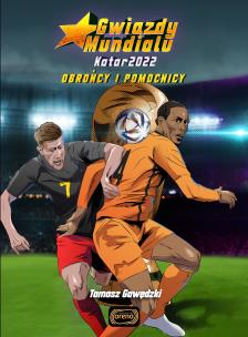 Gwiazdy mundialu. Pomocnicy i obrońcy. Autor: Tomasz Gawędzki. Multiszop.pl Okładka książki Gwiazdy mundialu. Pomocnicy i obrońcy
