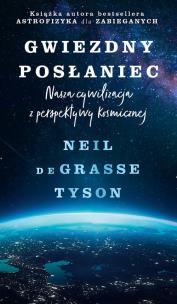 Okładka książki Gwiezdny posłaniec. Nasza cywilizacja...