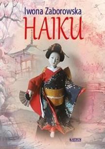 Haiku. Autor: Iwona Zaborowska. Multiszop.pl Okładka książki Haiku