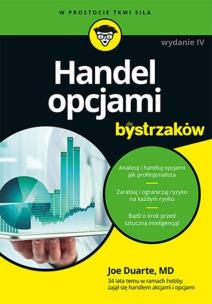 Handel opcjami dla bystrzaków w.4. Autor: Joe Duarte. Multiszop.pl Okładka książki Handel opcjami dla bystrzaków w.4