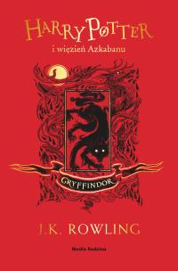Harry Potter i więzień Azkabanu (Gryffindor). Autor: J. K. Rowling. Multiszop.pl Okładka książki Harry Potter i więzień Azkabanu (Gryffindor)