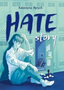 Hate story. Autor: Ryrych Katarzyna. Multiszop.pl Okładka książki Hate story