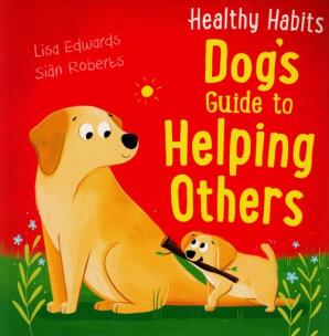 Okładka książki Healthy Habits: Dog's Guide to Helping Others