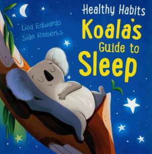 Okładka książki Healthy Habits: Koala's Guide to Sleep