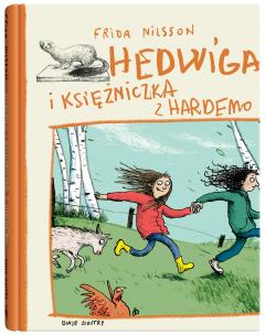 Hedwiga i księżniczka z Hardemo. Autor: Frida Nilsson. Multiszop.pl Okładka książki Hedwiga i księżniczka z Hardemo