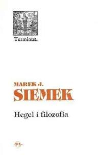 Hegel i filozofia. Autor: Siemek Marek J.. Multiszop.pl Okładka książki Hegel i filozofia