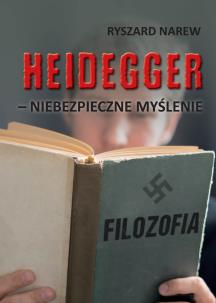 Okładka książki Heidegger - niebezpieczne myślenie
