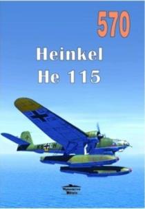 Heinkel He 115 nr 570. Autor:   Praca zbiorowa. Multiszop.pl Okładka książki Heinkel He 115 nr 570
