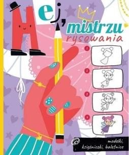 Okładka książki Hej, mistrzu rysowania! Modelki, księżniczki...