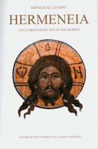 Hermeneia czyli objaśnianie sztuki... dodruk 2023. Autor: Dionizjusz. Multiszop.pl Okładka książki Hermeneia czyli objaśnianie sztuki... dodruk 2023