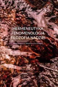 Hermeneutyka - fenomenologia - filozofia nadziei. Autor: Zbrzeźniak Urszula. Multiszop.pl Okładka książki Hermeneutyka - fenomenologia - filozofia nadziei