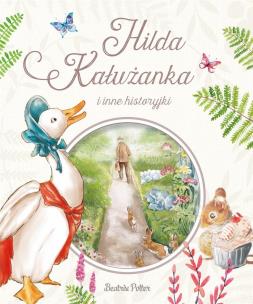 Hilda Kałużanka i inne historyjki. Autor: Potter Beatrix. Multiszop.pl Okładka książki Hilda Kałużanka i inne historyjki