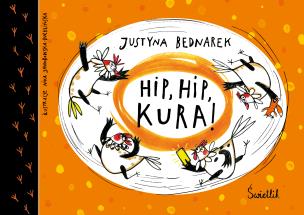 Hip, hip, KURA!. Autor: Justyna Bednarek. Multiszop.pl Okładka książki Hip, hip, KURA!