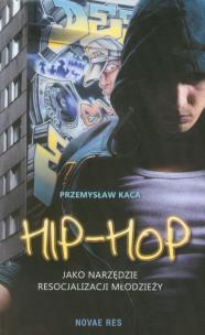 Okładka książki Hip-hop jako narzędzie resocjalizacji młodzieży