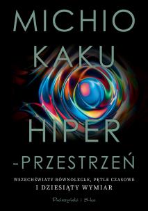 Hiperprzestrzeń. Autor: Michio Kaku. Multiszop.pl Okładka książki Hiperprzestrzeń