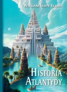 Historia Atlantydy. Autor: William Scott-Elliot. Multiszop.pl Okładka książki Historia Atlantydy