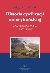 Okładka książki Historia cywilizacji amerykańskiej Tom 2 Era sprzeczności