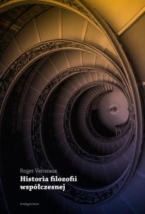 Historia filozofii współczesnej. Autor: Roger Verneaux. Multiszop.pl Okładka książki Historia filozofii współczesnej