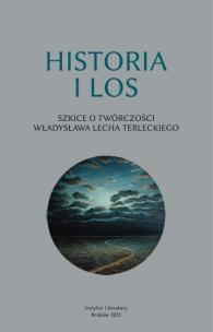 Okładka książki Historia i los. Szkice o twórczości Władysława Lecha Terleckiego