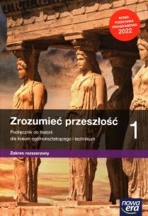 Okładka książki Historia LO 1 Zrozumieć przeszłość Podr ZR 2022 NE