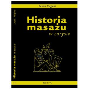 Historia masażu w zarysie. Autor: Leszek Magiera. Multiszop.pl Okładka książki Historia masażu w zarysie