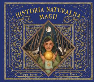 Historia naturalna magii. Autor: Poppy David. Multiszop.pl Okładka książki Historia naturalna magii