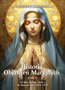 Historia Objawień Maryjnych T.2. Autor: Łaszewski Wincenty. Multiszop.pl Okładka książki Historia Objawień Maryjnych T.2