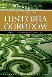 Historia ogrodów. Tom 1 wyd. 2022. Autor: Majdecki Longin. Multiszop.pl Okładka książki Historia ogrodów. Tom 1 wyd. 2022
