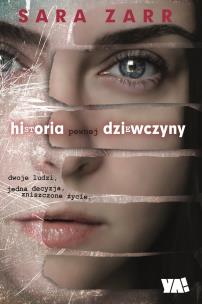 Historia pewnej dziewczyny - uszkodzone. Autor: Sara Zarr. Multiszop.pl Okładka książki Historia pewnej dziewczyny - uszkodzone
