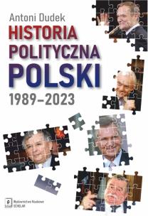 Historia polityczna Polski 1989-2023 (tw). Autor: Dudek Antoni. Multiszop.pl Okładka książki Historia polityczna Polski 1989-2023 (tw)
