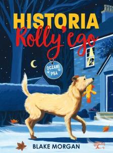Okładka książki Historia Rolly'ego. Oczami psa