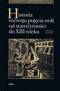 Okładka książki Historia rozwoju pojęcia woli od starożytności do XIII wieku