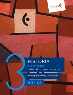 Historia Ślady czasu podręcznik 3 liceum technikum zakres podstawowy i rozszerzony Lata 1815-1939. Autor: Prof. Andrzej Chwalba, Łukasz Kępski. Multiszop.pl Okładka książki Historia Ślady czasu podręcznik 3 liceum technikum zakres podstawowy i rozszerzony Lata 1815-1939
