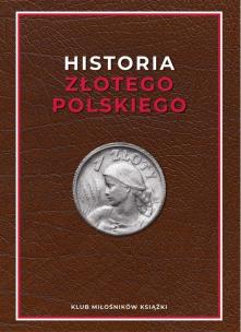 Historia złotego polskiego. Autor: Regner Marek. Multiszop.pl Okładka książki Historia złotego polskiego