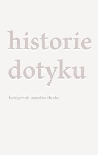 Historie dotyku. Autor: Gromek Karol, Obarska Marcelina. Multiszop.pl Okładka książki Historie dotyku