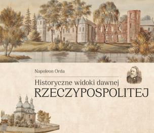 Okładka książki Historyczne widoki dawnej Rzeczypospolitej Polskiej