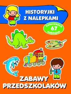 Historyjki z nalepkami Zabawy przedszkolaków. Autor: Wiśniewska Anna. Multiszop.pl Okładka książki Historyjki z nalepkami Zabawy przedszkolaków