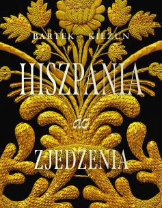 Hiszpania do zjedzenia. Autor: Bartek Kieżun. Multiszop.pl Okładka książki Hiszpania do zjedzenia
